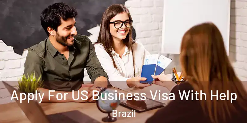  Apply For US Business Visa With Help Brazil