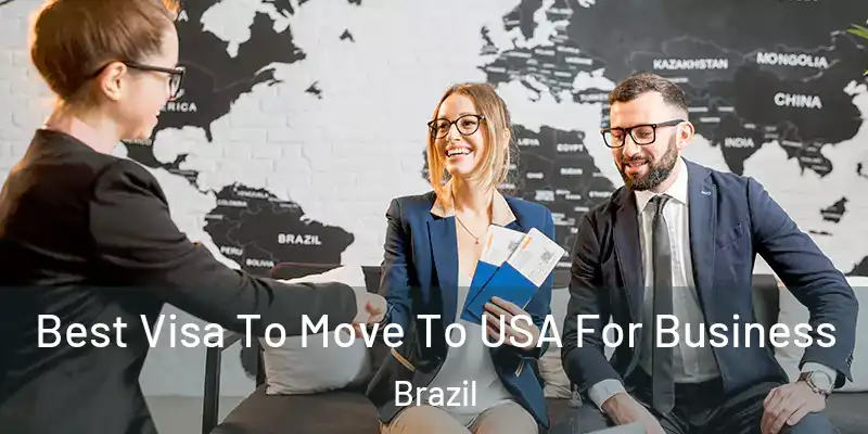  Best Visa To Move To USA For Business Brazil
