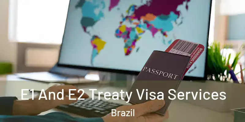  E1 And E2 Treaty Visa Services Brazil