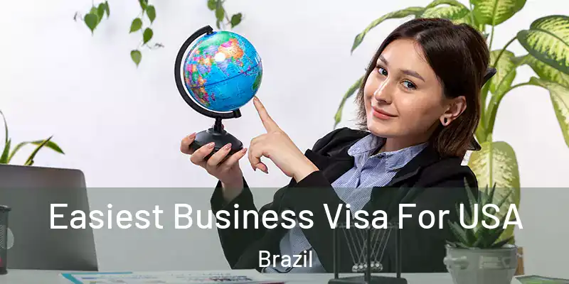  Easiest Business Visa For USA Brazil
