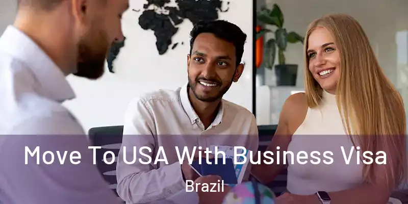  Move To USA With Business Visa Brazil