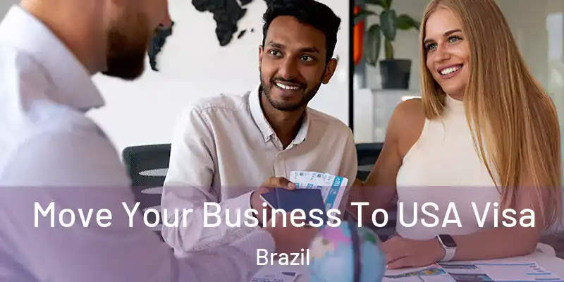  Move Your Business To USA Visa Brazil