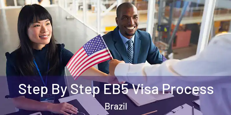  Step By Step EB5 Visa Process Brazil