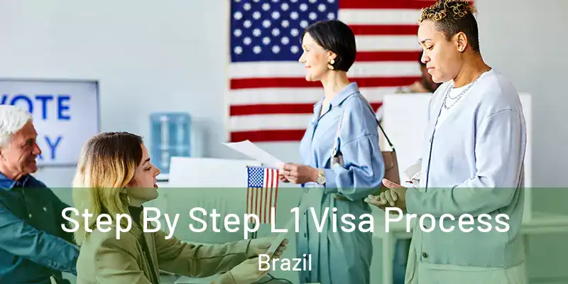  Step By Step L1 Visa Process Brazil