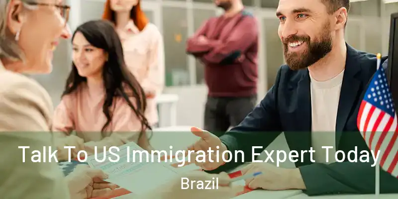  Talk To US Immigration Expert Today Brazil