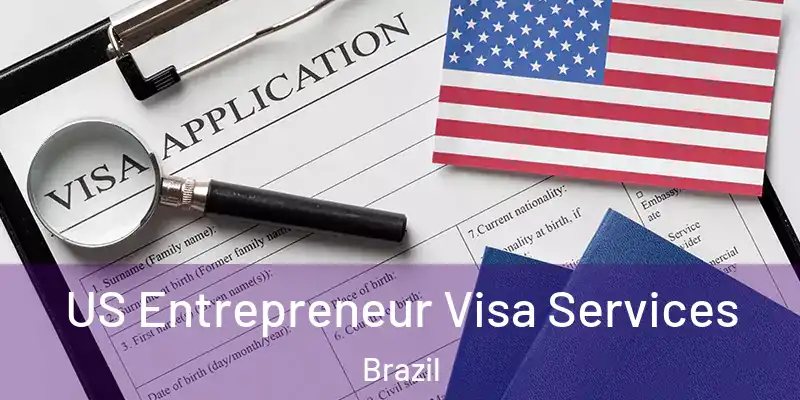  US Entrepreneur Visa Services Brazil