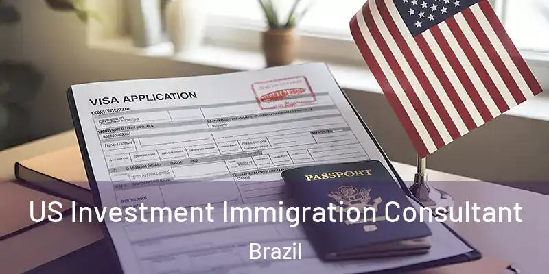  US Investment Immigration Consultant Brazil