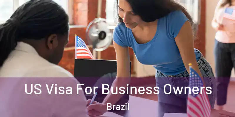  US Visa For Business Owners Brazil