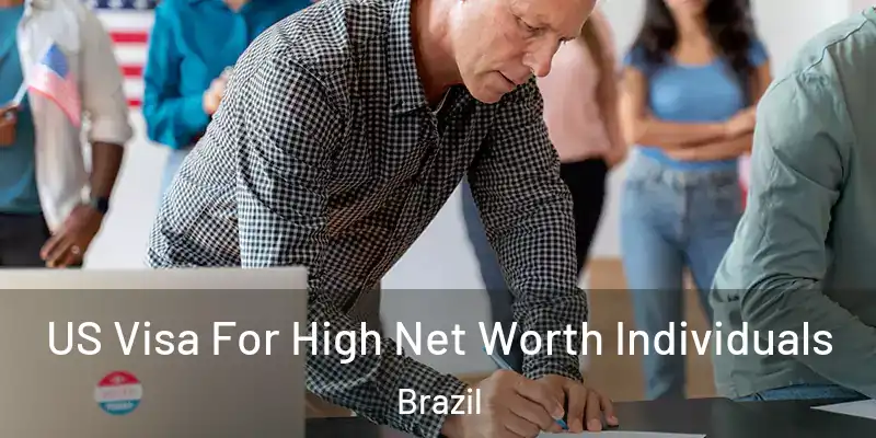  US Visa For High Net Worth Individuals Brazil