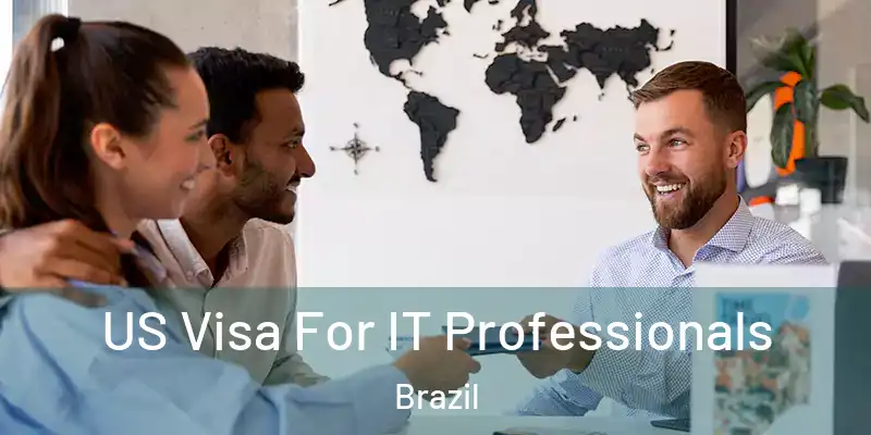  US Visa For IT Professionals Brazil