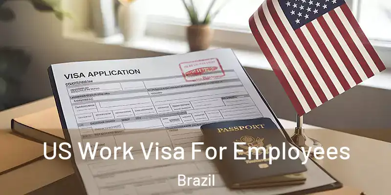  US Work Visa For Employees Brazil