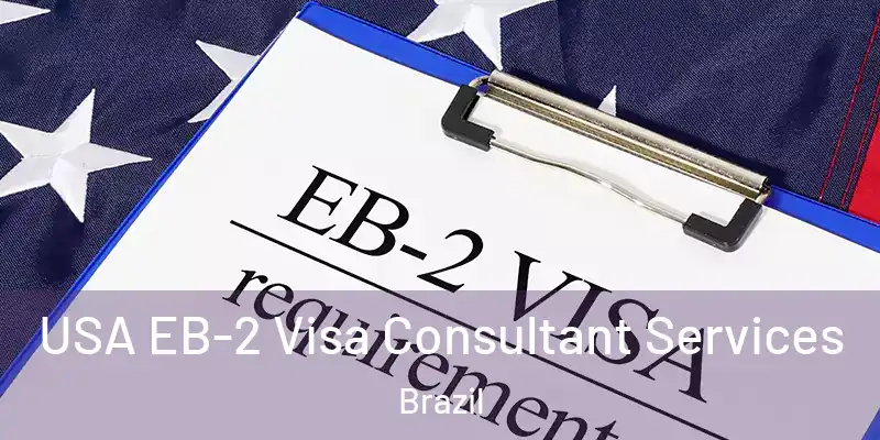  USA EB-2 Visa Consultant Services Brazil